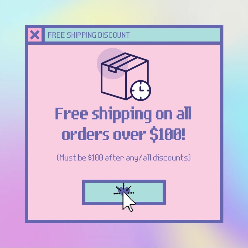 Free shipping on all orders over $100!